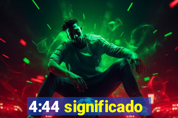 4:44 significado